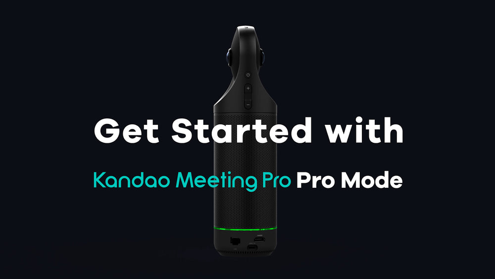 Get Started with Kandao Meeting Pro Host Mode