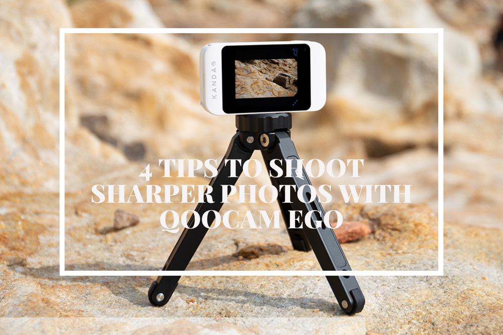 4 Tips to Shoot Sharper Photos with 3D Pocket-size Camera QooCam EGO