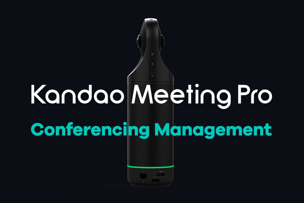 Tutorial of Kandao Meeting Pro's Conferencing Management