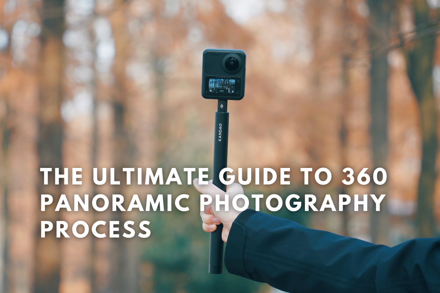 The Ultimate Guide to 360 Panoramic Photography Process